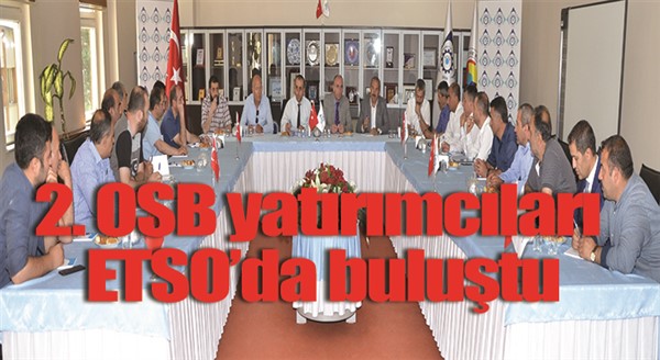  2. OSB yatırımcıları ETSO’da buluştu