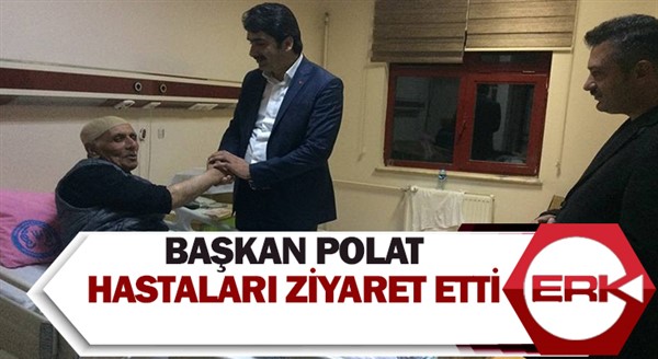  Başkan Polat hastaları ziyaret etti