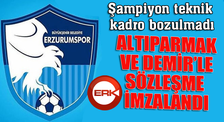  B.B. Erzurumspor, Teknik Direktör Altıparmak ve Sportif Direktör Demir ile sözleşme imzaladı 