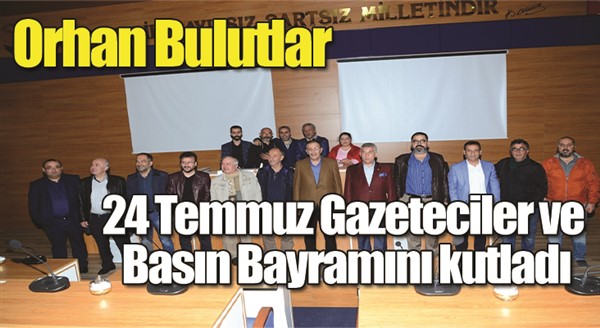  Bulutlar, 24 Temmuz Gazeteciler ve Basın Bayramını kutladı