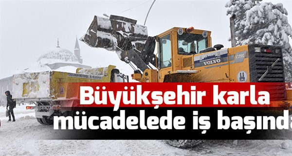  Büyükşehir karla mücadelede iş başında