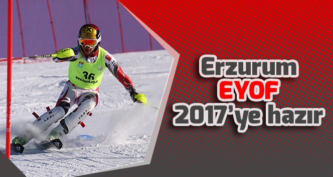  Erzurum EYOF 2017’ye hazır