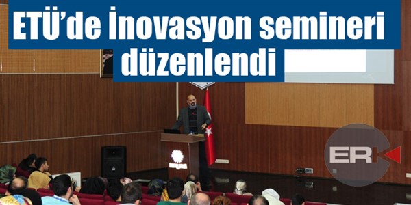  ETÜ’de İnovasyon semineri düzenlendi