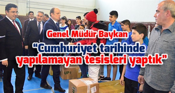  Genel Müdür Baykan, “Cumhuriyet tarihinde yapılamayan tesisleri yaptık”