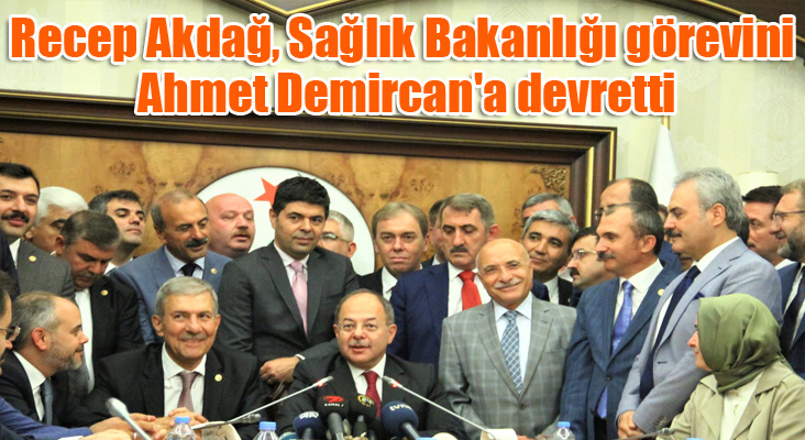 Recep Akdağ, Sağlık Bakanlığı görevini Ahmet Demircan'a devretti