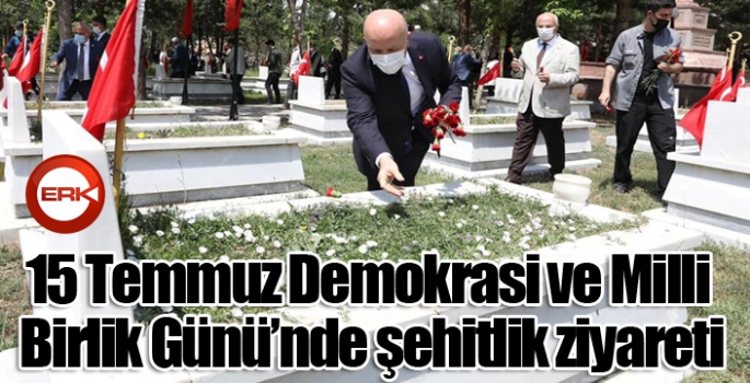 15 Temmuz Demokrasi ve Milli Birlik Günü’nde şehitlik ziyareti