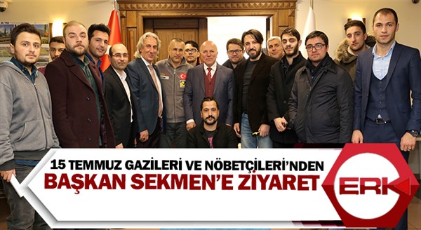 15 Temmuz Gazileri ve Nöbetçileri’nden Başkan Sekmen’e ziyaret