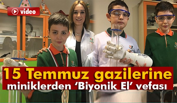 15 Temmuz gazilerine miniklerden ‘Biyonik El’ vefası