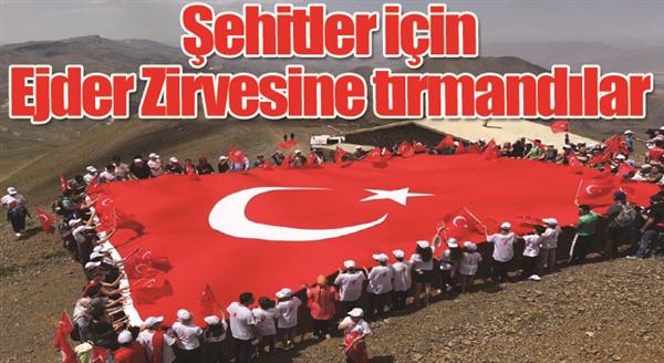 15 Temmuz Şehitleri için Ejder Zirvesine tırmandılar