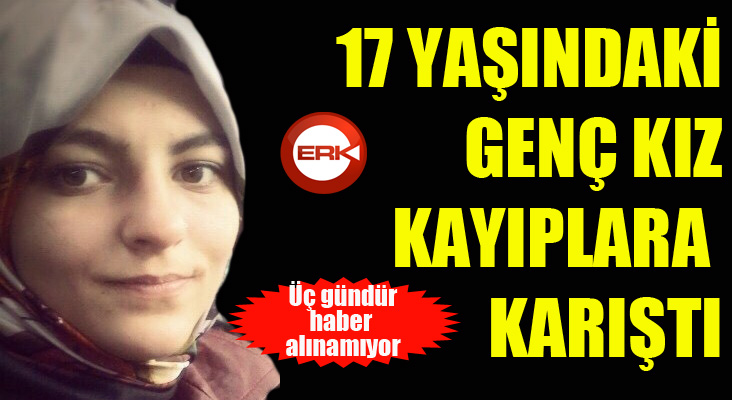 17 yaşındaki Nagehan kayıp