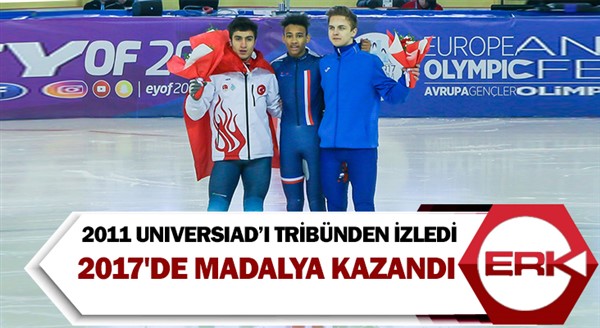 2011 UNIVERSIAD’ı tribünden izledi, 2017'de madalya kazandı