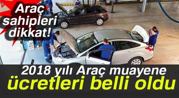 2018 yılı araç muayene ücretleri belli oldu