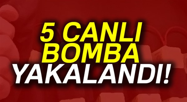 5 canlı bomba yakalandı