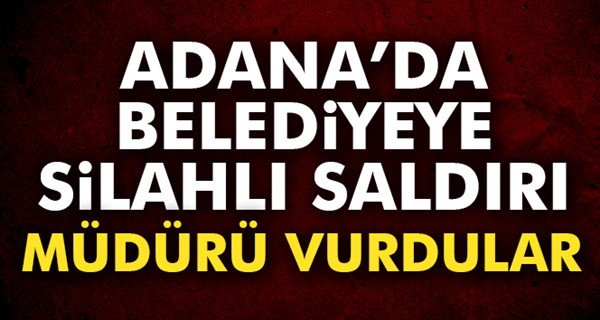 Adana Büyükşehir Belediyesi Özel Atık Şube Müdürü Çağrı Ün vuruldu