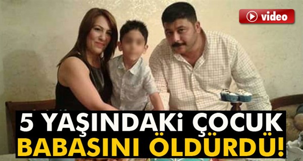 Adana’da 5 yaşındaki çocuk av tüfeğiyle babasını öldürdü