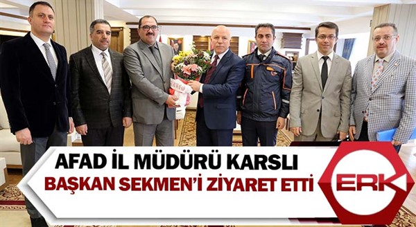 AFAD İl Müdürü Karslı Başkan Sekmen’i ziyaret etti