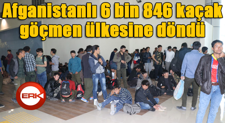 Afganistanlı 6 bin 846 kaçak göçmen ülkesine döndü 