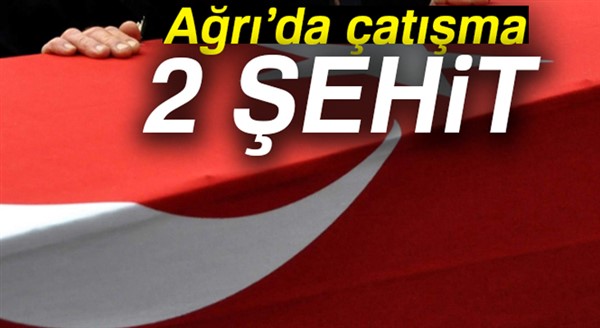 Ağrı’da çatışma: 2 uzman çavuş şehit oldu