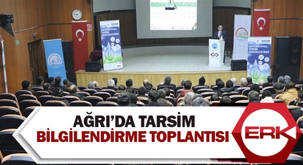 Ağrı’da TARSİM bilgilendirme toplantısı