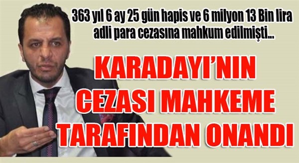 Ahmet Karadayı'nın cezasına onama...