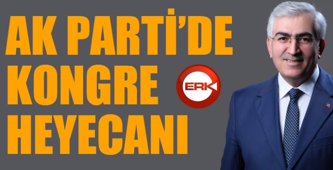 AK Parti’de kongre heyecanı