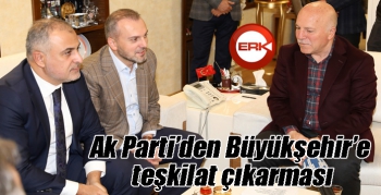 Ak Parti’den Büyükşehir’e teşkilat çıkarması