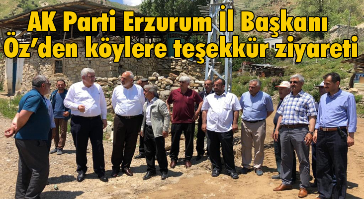 AK Parti Erzurum İl Başkanı Öz’den köylere teşekkür ziyareti