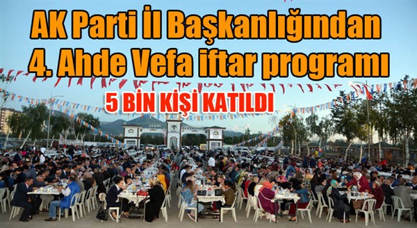 AK Parti İl Başkanlığından 4. Ahde Vefa iftar programı