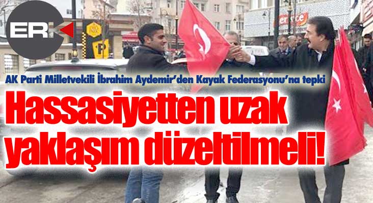 AK Parti Milletvekili Aydemir'den Kayak Federasyonu'na tepki...