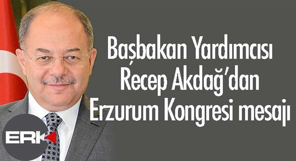 Akdağ’dan Erzurum Kongresi mesajı