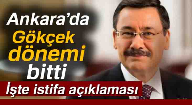 Ankara Büyükşehir Belediye Başkanı Melih Gökçek istifa etti