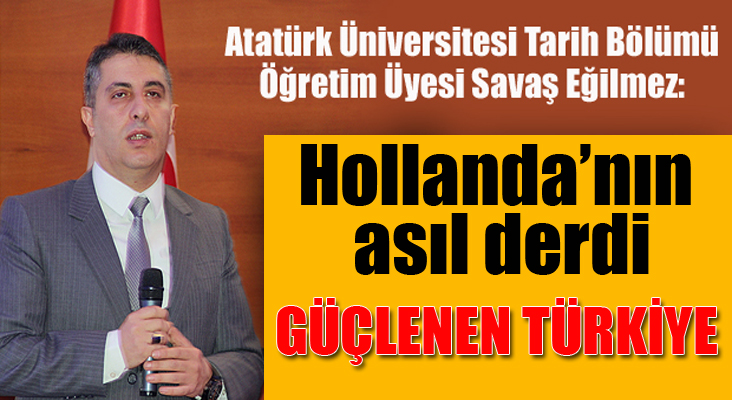 ASİMDER Başkanı Savaş Eğilmez: “Hollanda’nın asıl derdi, güçlenen Türkiye” 