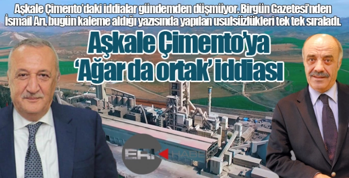 Aşkale Çimento'daki usulsüzlük iddiaları gündemden düşmüyor...
