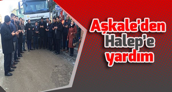 Aşkale’den Halep’e yardım