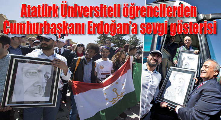 Atatürk Üniversiteli öğrencilerden Cumhurbaşkanı Erdoğan’a sevgi gösterisi