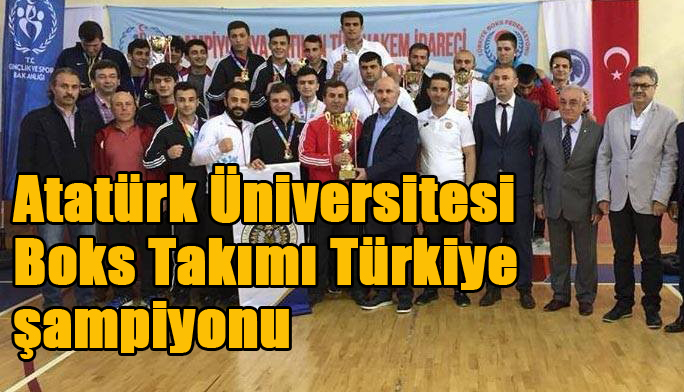 Atatürk Üniversitesi Boks Takımı Türkiye şampiyonu 