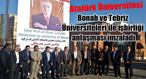 Atatürk Üniversitesi, Bonab ve Tebriz Üniversiteleri ile İşbirliği Anlaşması imzaladı