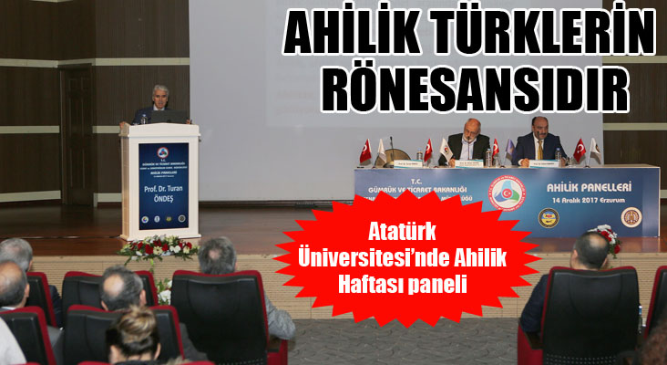 Atatürk Üniversitesinde Ahilik Haftası paneli 