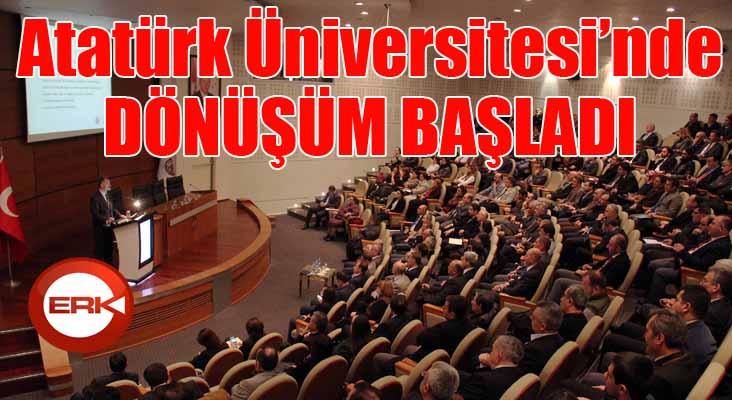 Atatürk Üniversitesi’nde dönüşüm başladı