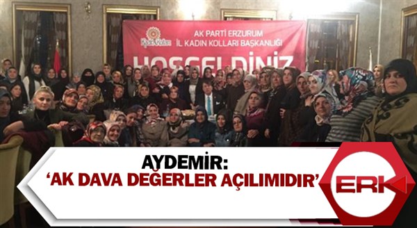 Aydemir: ‘AK Dava değerler açılımıdır’