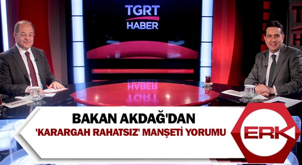 Bakan Akdağ'dan 'Karargah Rahatsız' manşeti yorumu