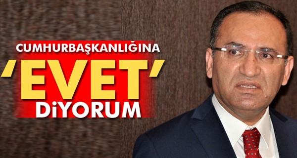 Bakan Bozdağ: Cumhurbaşkanlığına ‘evet’ diyorum