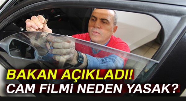 Bakan Özlü’den cam filmi yasağı açıklaması