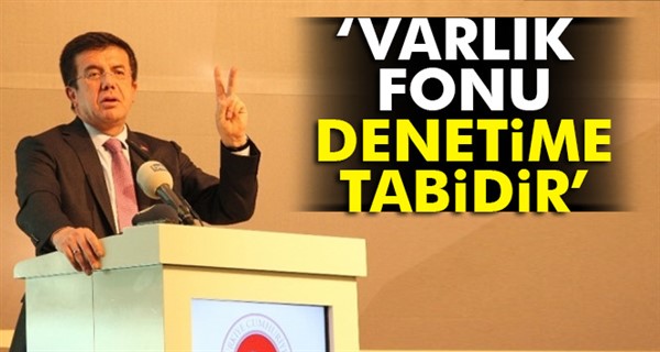 Bakan Zeybekci: Varlık Fonu denetime tabidir