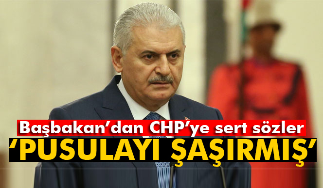 Başbakan Yıldırım: 'CHP pusulayı şaşırdı'