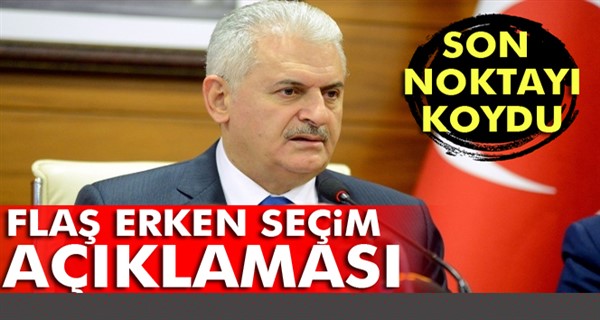 Başbakan Yıldırım'dan erken seçim açıklaması