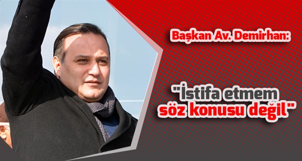 Başkan Av. Demirhan: 