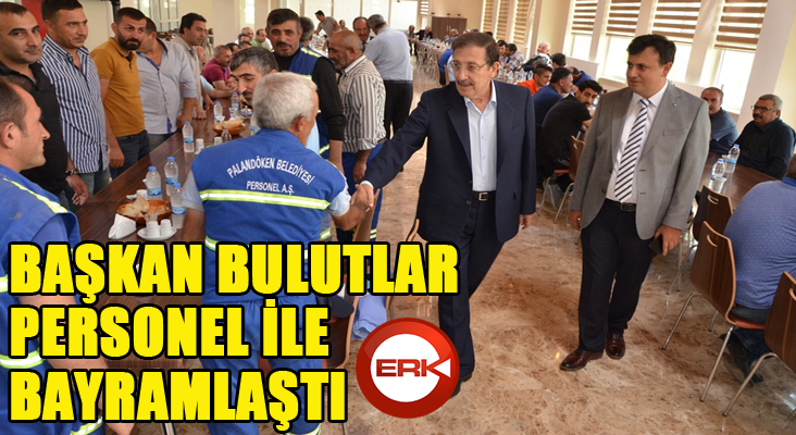 Başkan Bulutlar, personel ile bayramlaştı