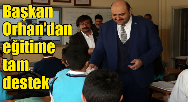 Başkan Orhan’dan eğitime tam destek 