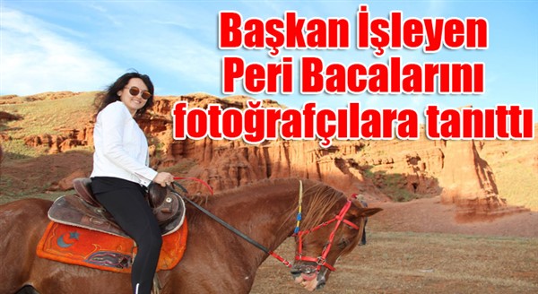 Başkan peri bacalarını fotoğrafçılara tanıttı